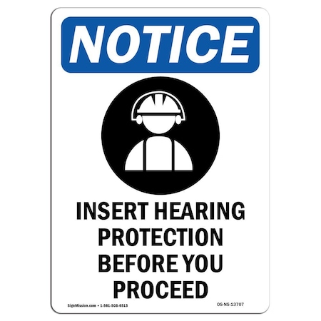 Signmission OSHA Notice Sign, Insert Hearing Protection With Symbol, 10in X 7in Aluminum, 7" W, 10" H, Portrait OS-NS-A-710-V-13707